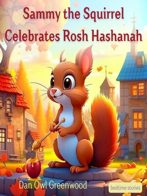 cover image of Sammy the Squirrel Celebrates Rosh Hashanah